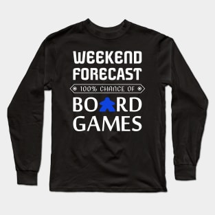 Blue Meeple Weekend Forecast 100% Chance Of Board Games Long Sleeve T-Shirt